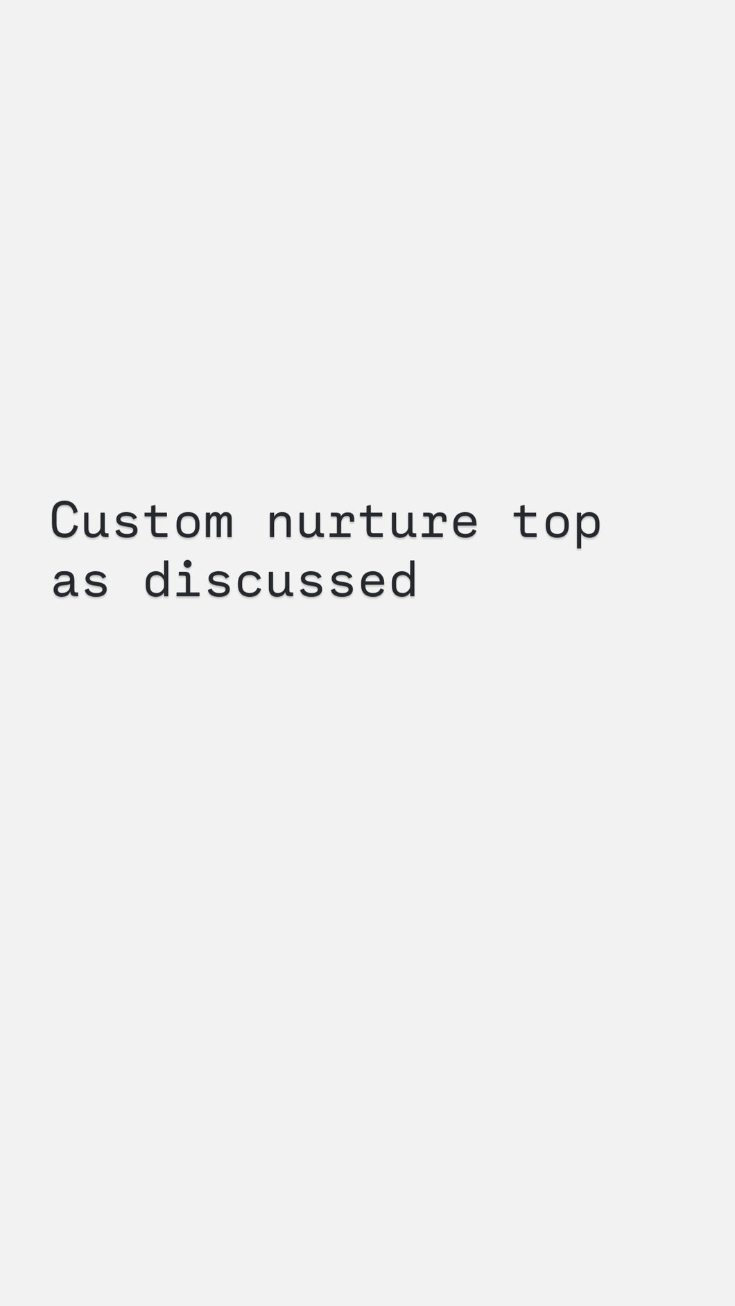 Custom nurture top